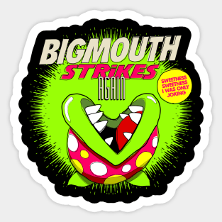 Bigmouth Strikes Again Sticker